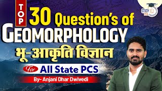 Geography Important 30 MCQs of Geomorphology For All state PCS By Anjani Sir StudyIQ PCS [upl. by Drofdarb180]