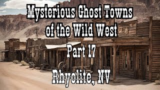 Mysterious Ghost Towns of the Wild West Part 17 Rhyolite NV [upl. by Ardelis37]