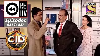 Weekly Reliv  CID  सी आई डी  Episodes 534 To 537 [upl. by Hafeenah579]