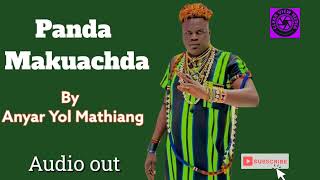 New song of Anyar Yol Mathiang  Panda Makuachda [upl. by Veator667]