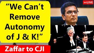 quotWe Cant Remove Autonomy of J amp Kquot Zaffar Shah Remarks to CJI Article 370 [upl. by Ayekat]