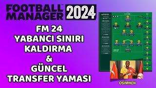 FM 24 YABANCI SINIRI KALDIRMA VE GÜNCEL TRANSFER YAMASI BİRLİKTE NASIL YAPILIR [upl. by Etteuqaj]