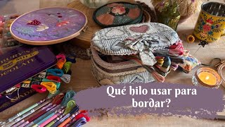 ❤️¿No sabes qué hilo usar para bordar ❤️ Te explico cuales son los hilos que uso para bordar [upl. by Urson434]