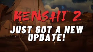 Kenshi 2 Just Got a New Update [upl. by Neetsirk]