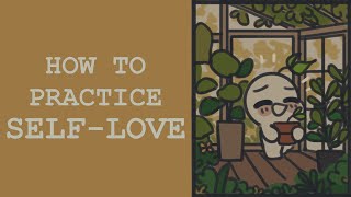 How To Practice Self Love [upl. by Assenab397]