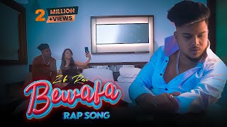 Bewafa Rap Song  ZB  Official Music Video [upl. by Hannahs]