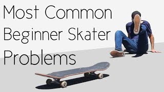 Most Common Beginner Skater Problems [upl. by Gnaoh]