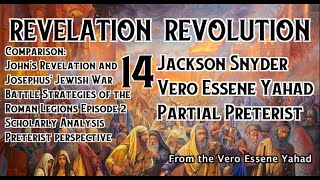 Revelation is a Revolution Session 14  Revelation amp The Jewish War Compared 2 Jackson Snyder [upl. by Enasus]