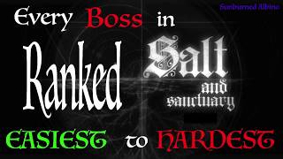 All Salt and Sanctuary Bosses Ranked Easiest to Hardest [upl. by Banwell]