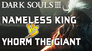 Dark Souls 3  Yhorm the Giant VS Nameless King [upl. by Hamilton234]