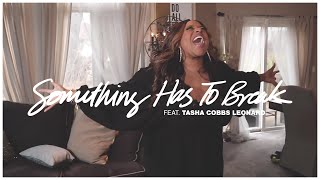 SOMETHING HAS TO BREAK OFFICIAL VIDEO  KIERRA SHEARD  TASHA COBBS LEONARD [upl. by Anawak]