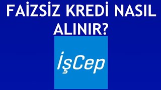 İşcep Faizsiz Kredi Nasıl Alınır [upl. by Lovel]