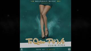 Te Quiero Pa Mi  Elkin Peña  Prod By Shakal  JL Beatz [upl. by Bortman956]