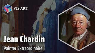 Jean Siméon Chardin Master of Still Life｜Artist Biography [upl. by Adnwahs298]