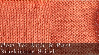 Stockinette Stitch  How To Knit amp Purl [upl. by Eliak857]