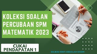 Soalan Percubaan SPM Matematik 2023  CUKAI PENDAPATAN  PART 1 [upl. by Trakas250]