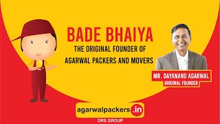 Bade Bhaiya  The Founder of Original Agarwal Packers and Movers  DRS Group [upl. by Carlstrom]