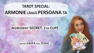 ZODII o Persoană SPECIALĂ  Ingredient SECRET Armonie Tarot Interactiv  Alege Varianta [upl. by Buschi]