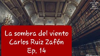 Audiolibro  La sombra del viento  Carlos Ruiz Zafón  Ep 14 [upl. by Liman839]