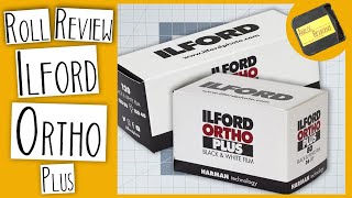 Ilford Ortho Plus  A True ORTHOCHROMATIC Black and White  ROLL REVIEW [upl. by Preciosa]