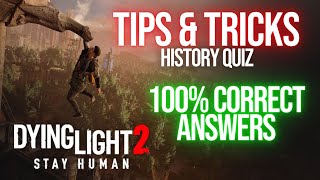 ALL CORRECT ANSWERS for quotHistory Quizquot MAX REWARDS  DYING LIGHT 2 TIPS amp TRICKS [upl. by Monroe]