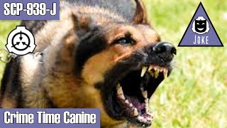 SCP939J Crime Time Canine  Joke scp [upl. by Ettelliw]