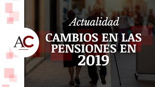 Reformas cambios y subidas en la Ley de Pensiones para 2019 en España [upl. by Sclater330]