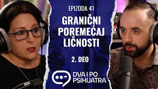 Granični poremećaj ličnosti 2 deo  Dva i po psihijatra ep 41 [upl. by Ardnalac370]