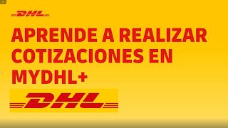 Aprende a realizar cotizaciones en Mydhl [upl. by Benenson736]