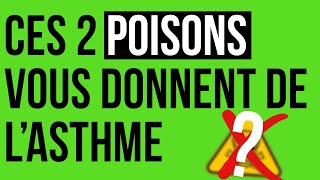 Ces 2 POISONS vous DONNENT de lASTHME [upl. by Fowler]