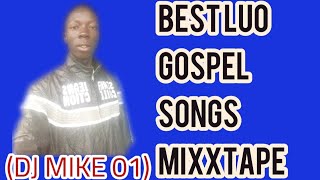 🔥🔥BEST LUO GOSPEL MIX SONGS 2024 PURE LUO SONGS [upl. by Tebazile]