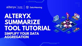 Alteryx Summarize Tool Tutorial Simplify Your Data Aggregation [upl. by Annuahsal825]