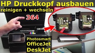 HP Druckkopf 364 ausbauen  reinigen  wechseln  364Patronen bei Photosmart OfficeJet DeskJet [upl. by Ern]