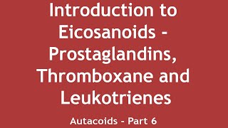 Introduction to Eicosanoids  Prostaglandins Thromboxane and Leukotrienes Autacoids Part 6 [upl. by Spohr206]