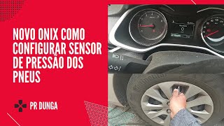 NOVO ONIX COMO CONFIGURAR SENSOR DE PRESSÃO PNEUS REPROGRAMAR SENSOR PNEUS ONIX [upl. by Ahsinak]