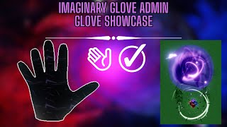 NEW quotIMAGINARY GLOVEquot ADMIN GLOVE SHOWCASE  Slap Battles [upl. by Nels602]