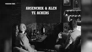 ARSENCHIK amp ALEN  Te Achers [upl. by Ocirred310]