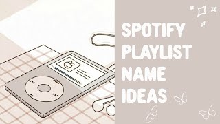 Aesthetic Spotify Playlist Name Ideas [upl. by Issej]