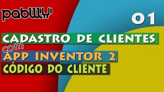 01 Cadastro de Clientes com APP Inventor 2  Código do cliente [upl. by Doralin]