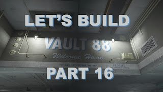 Fallout 4 Lets Build Vault 88  Part 16 [upl. by Rosenbaum]