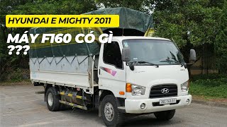 Siêu phẩm Hyundai E MIGHTY 2011 máy F160 thì có gì  Dũng Xe Tải Đông Anh [upl. by Nidya895]