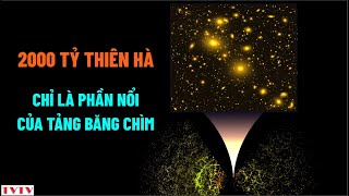 2000 tỷ thiên hà chỉ là bề nổi của tảng băng chìm  Thư Viện Thiên Văn [upl. by Cogswell]