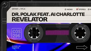 Dr Polak feat AI Charlotte  Revelator [upl. by Nuarb]