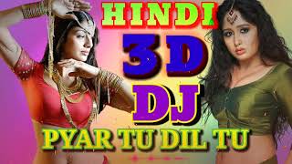 ❤️Pyar Tu Dil Tu Jan Tu❤️ Hindi 3D Remix SongBicchoo Hindi Old Song💞Ak Studio Dj Hard Kick Mix [upl. by Ailecra]