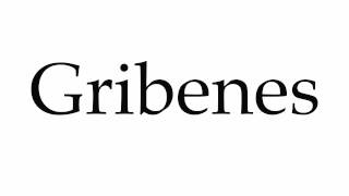 How to Pronounce Gribenes [upl. by Yelkreb]