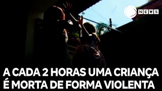 Uma criança é morta de forma violenta a cada 2 horas no Brasil aponta estudo [upl. by Marlin]