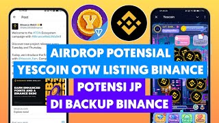 GRATIS  Airdrop Yescoin Potensi Jp Listing Binance Maksimalkan Sebelum Listing Binance [upl. by Ley596]