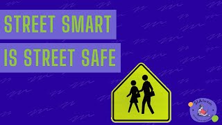 Street Smart is Street Safe [upl. by Cogswell]