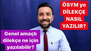 GENEL AMAÇLI DİLEKÇEYLE İLGİLİ BİLMENİZ GEREKEN TÜM DETAYLAR ösym kpss yks [upl. by Freud]