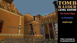 Tomb Raider Custom TRLE  The Venice Plaza by Shadoofus [upl. by Nnairrek]